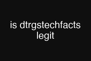 is dtrgstechfacts legit